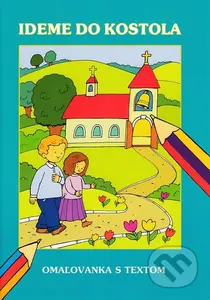 Ideme do kostola (Omaľovanka s textom) - Malgorzata Wilk, Marek Sojka (ilustrátor) - kniha z kategorie Omalovánky