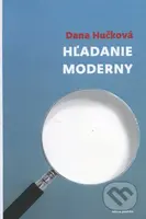 Hľadanie moderny - Dana Hučková - kniha z kategorie Beletrie