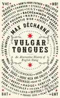 Vulgar Tongues (An Alternative History of English Slang) - kniha z kategorie Humanitní a společenské vědy