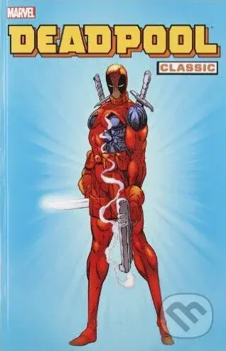 Deadpool Classic (Volume 1) - Joe Kelly, Fabian Nicieza, Mark Waid, Rob Liefeld - kniha z kategorie Komiksy