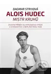 Alois Hudec (Mistr kruhů) - Dagmar Stryjová - kniha z kategorie Sport