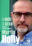 Hollý Martin - O duši a sexu - Martin Hollý, Marie Těthalová - kniha z kategorie Psychiatrie