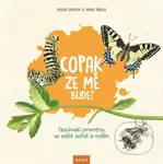 Copak ze mě bude? (Fascinující proměny ve světě zvířat a rostlin) - kniha z kategorie Naučné knihy