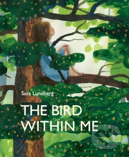 The Bird Within Me - Sara Lundberg - kniha z kategorie Beletrie pro děti