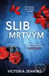 Slib mrtvým - Victoria Jenkins - kniha z kategorie Detektivky, thrillery a horory