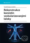 Rekonstrukce končetin vaskularizovanými laloky - Tomáš Kempný - kniha z kategorie Medicína
