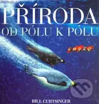 Příroda: Od pólu k pólu - Bill Curtsinger - kniha z kategorie Fotografie