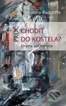 Proč chodit do kostela? (Drama eucharistie) - Timothy Radcliffe - kniha z kategorie Křesťanství