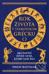 Rok života v starovekom Grécku (Skutočné životy ľudí, ktorí tam žili) - kniha z kategorie Mýty, pověsti a legendy