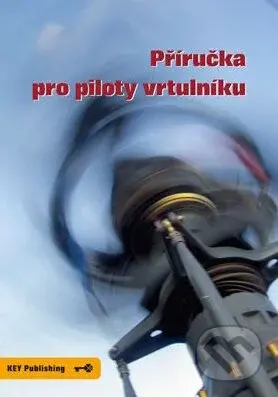 Příručka pro piloty vrtulníku - Robert Pláteník, Miroslav Pospíšil - kniha z kategorie Automobily a doprava