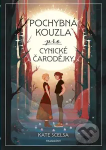 Pochybná kouzla pro cynické čarodějky - Kate Scelsa, Cynthia Paul (ilustrátor)