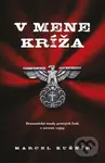 V mene kríža (Dramatické osudy prostých ľudí v zovretí vojny) - kniha z kategorie Beletrie