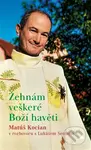 Žehnám veškeré Boží havěti (Matúš Kocian v rozhovoru s Lukášem Senftem) - kniha z kategorie Náboženská literatura