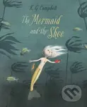 The Mermaid and the Shoe - K.G. Campbell - kniha z kategorie Pohádky