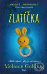 Zlatíčka - Melanie Golding
