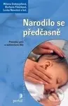 Narodilo se předčasně (Průvodce péčí o nedonošené dítě) - kniha z kategorie Vztahy a rodina