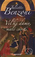 Veľké dámy, malé cnosti - Juliette Benzoni - kniha z kategorie Životopisy