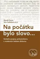 Na počátku bylo slovo... (Verbální projevy antisemitismu v moderním českém diskurzu) - kniha z kategorie Naučné knihy