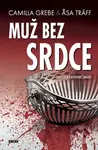 Muž bez srdce (Severský krimiromán) - Camilla Grebe, Åsa Träff - kniha z kategorie Detektivky