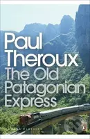 The Old Patagonian Express - Paul Theroux - kniha z kategorie Cestopisy
