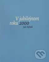 V jubilejnom roku 2000 (Záznamy zo zápisníka január - december 2000) - kniha z kategorie Beletrie