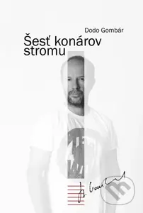 Šesť konárov stromu - Dodo Gombár - kniha z kategorie Divadlo