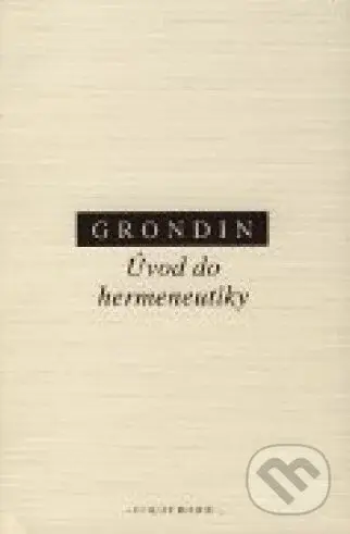 Úvod do hermeneutiky - Jean Grondin - kniha z kategorie Hobby