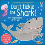 Don't Tickle the Shark! - Sam Taplin, Ana Martin Larranaga (ilustrátor) - kniha z kategorie Beletrie pro děti