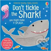 Don't Tickle the Shark! - Sam Taplin, Ana Martin Larranaga (ilustrátor) - kniha z kategorie Beletrie pro děti