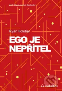 Ego je nepřítel - Ryan Holiday