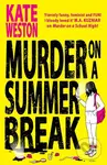 Murder on a Summer Break - Kate Weston,Murder on a Summer Break - Kate Weston