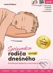 Sprievodca rodiča dnešného (Prvý rok) (Rodičovstvo a výchova, starostlivosť o dieťa (Doplnené vydanie)) - kniha z kategorie Vztahy a rodina
