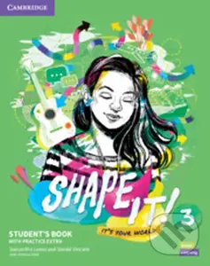 Shape It! 3: Student´s Book with Practice Extra - Daniel Vincent Samantha, Lewis