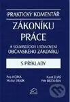 Praktický komentář zákoníku práce a souvisejících ustanovení občanského zákoníku s příklady - kniha z kategorie Pracovní právo
