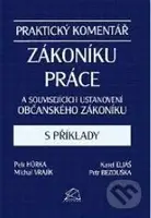 Praktický komentář zákoníku práce a souvisejících ustanovení občanského zákoníku s příklady - kniha z kategorie Pracovní právo