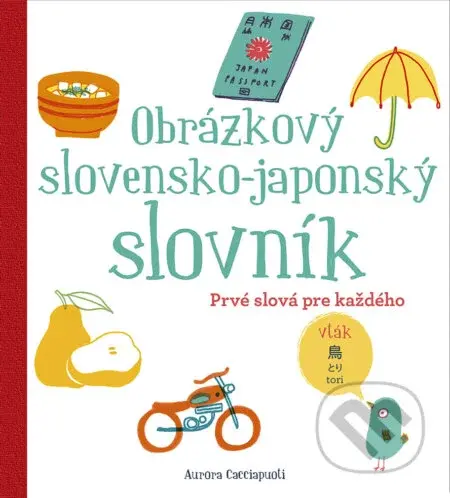 Obrázkový slovensko-japonský slovník (Prvé slová pre každého) - kniha z kategorie Cizí jazyky