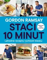 Stačí 10 minut (Lahodné recepty rychlostí blesku) - Gordon Ramsay - kniha z kategorie Kuchařky