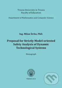 Proposal for Strictly Model-oriented Safety Analysis of Dynamic Technological Systems,Proposal for Strictly Model-oriented Safety Analysis of Dynamic 