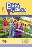 Etická výchova 1 - pre 1. ročník základných škôl (Lepšie sa spoznáme, pekne sa správame, doma pomáhame.) - kniha z kategorie 1. stupeň