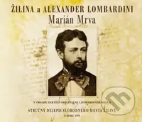 Žilina a Alexander Lombardini - Marián Mrva - kniha z kategorie Historie