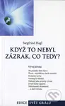 Když to nebyl zázrak, co tedy? - Siegfried Hagl - kniha z kategorie Filozofie
