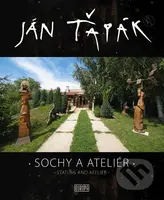 Sochy a ateliér - Ján Ťapák - kniha z kategorie Umění, design a architektura