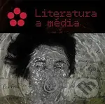 Literatura a média - Zuzana Vyskočilová - kniha z kategorie Etiketa