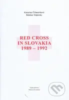 Red Cross in Slovakia 1989 - 1992 - Bohdan Telgársky, Katarína Čižmáriková - kniha z kategorie Historie