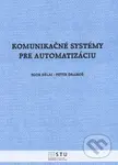 Komunikačné systémy pre automatizáciu - Igor Bélai, Peter Drahoš - kniha z kategorie Vysoké školy