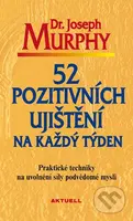 52 pozitivních ujištění na každý týden (Praktické techniky na uvolnění síly podvědomé mysli) - kniha z kategorie Psychologie