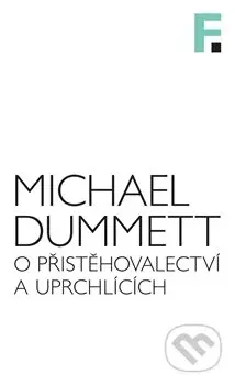 O přistěhovalectví a uprchlících - Michael Dummett - kniha z kategorie Politologie a politika