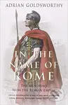 In the Name of Rome (The Men Who Won the Roman Empire) - kniha z kategorie Historie