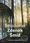 Spisovatel Zdeněk Šmíd - Ladislava Lederbuchová - kniha z kategorie Literární věda