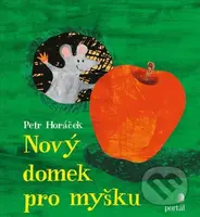 Nový domek pro myšku - Petr Horáček - kniha z kategorie Pohádky